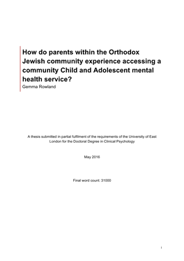 How Do Parents Within the Orthodox Jewish Community Experience Accessing a Community Child and Adolescent Mental Health Service? Gemma Rowland