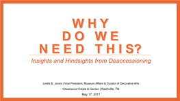 Insights and Hindsights from Deaccessioning