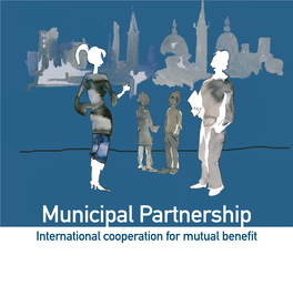 Municipal Partnership International Cooperation for Mutual Beneﬁ T PREFACE