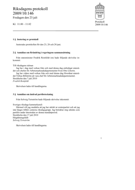 Snabbprotokoll 2009/10:146, Fredagen Den 23 Juli-Kl. 11.00 – 11.02
