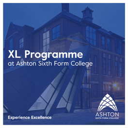 XL Programme at Ashton Sixth Form College