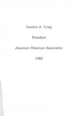 Gordon A. Craig President American Historical Association 1982