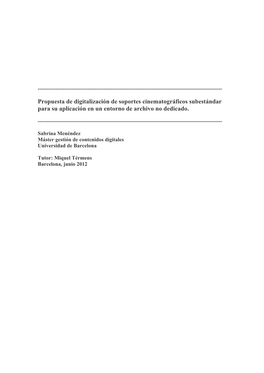 Propuesta De Digitalización De Soportes Cinematográficos Subestándar Para Su Aplicación En Un Entorno De Archivo No Dedicado