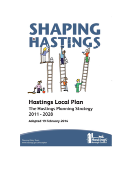 Planning Strategy 2011 - 2028, Adopted February 2014 1 2 the Hastings Planning Strategy 2011 - 2028, Adopted February 2014 Contents