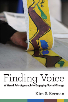 Finding Voice: a Visual Arts Approach to Engaging Social Change, Kim S