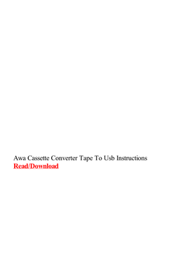 Awa Cassette Converter Tape to Usb Instructions.Pdf