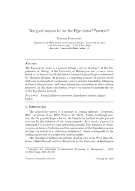 Ten Good Reasons to Use the Eigenfactor Metrics in Our Opinion, There Are Enough Good Reasons to Use the Eigenfactor Method to Evaluate Journal Inﬂuence: 1