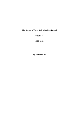 The History of Texas High School Basketball Volume IV 1983-1984