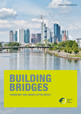 FINANCIAL CENTRE REPORT 2017 Building Bridges 2 Financial Centre Report 2017 3