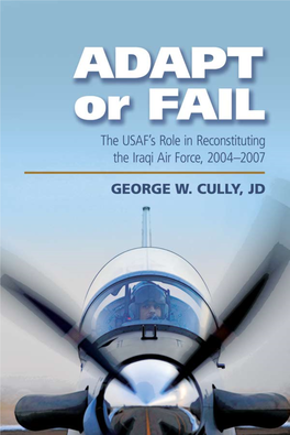 Adapt Or Fail: the USAF's Role in Reconstituting the Iraqi Air Force