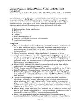 Abstract: Plague As a Biological Weapon: Medical and Public Health Management Abstracted From: Inglesby TV, Dennis DT, Henderson DA, Et Al