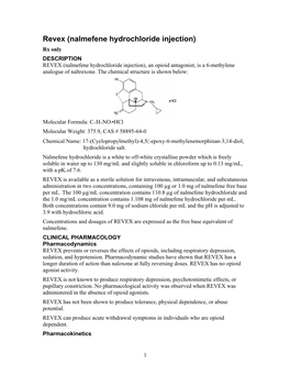 Revex (Nalmefene Hydrochloride Injection) Rx Only DESCRIPTION REVEX (Nalmefene Hydrochloride Injection), an Opioid Antagonist, Is a 6-Methylene Analogue of Naltrexone