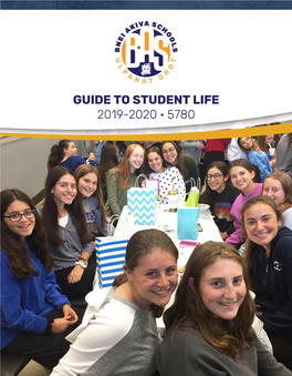 GUIDE to STUDENT LIFE 2019-2020 · 5780 a Student’S Experience at Ulpanat Orot Extends Well Beyond the Classroom