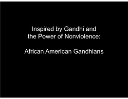 Inspired by Gandhi and the Power of Nonviolence: African American