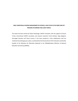 GIRLS' MENSTRUAL HYGIENE MANAGEMENT in SCHOOLS: CASE STUDY in the NORD and EST REGIONS of BURKINA FASO, WEST AFRICA This Repor