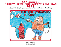 30Th Annual Robert Howe Fire Safety Calendar — 2021 —­ a Statewide Fire Safety Program Presented by the Vermont Division of Fire Safety