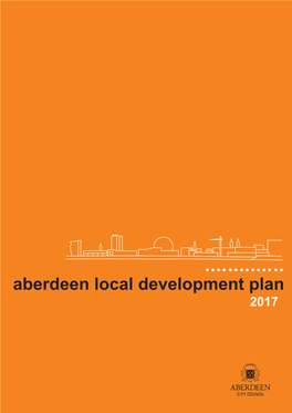Aberdeen Local Development Plan : 2017 1 Andrew Brownrigg 01224 523317