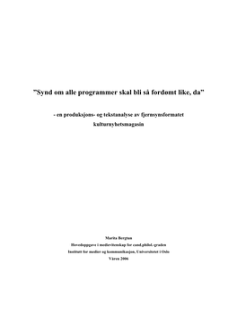 Synd Om Alle Programmer Skal Bli Så Fordømt Like, Da”