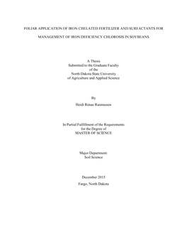 FOLIAR APPLICATION of IRON CHELATED FERTILIZER and SURFACTANTS for MANAGEMENT of IRON DEFICIENCY CHLOROSIS in SOYBEANS a Thesis