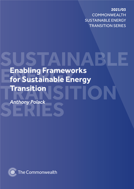 Enabling Frameworks for Sustainable Energy Transition’, Commonwealth Sustainable Energy Transition Series 2021/03, Commonwealth Secretariat, London