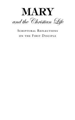 And the Christian Life Scriptural Reflections on the First Disciple Mary and the Christian Life Scriptural Reflections on the First Disciple