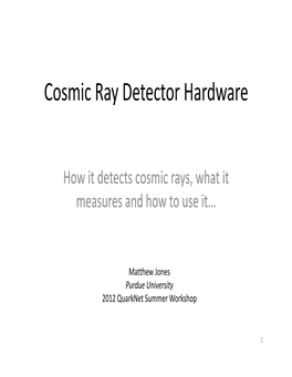 Cosmic Ray Detector Hardware