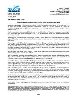 NEWS RELEASE Dmccormick@Flybranson.Com April 19, 2011 for IMMEDIATE RELEASE: BRANSON AIRPORT ANNOUNCES COOPERATIVE MEDIA CAMPAIGN