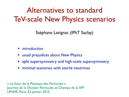 Alternatives to Standard Tev-Scale New Physics Scenarios