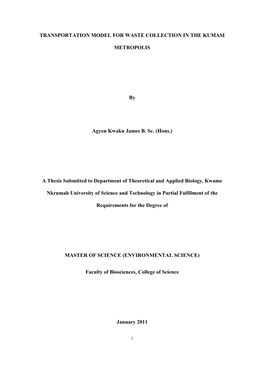 TRANSPORTATION MODEL for WASTE COLLECTION in the KUMASI METROPOLIS by Agyen Kwaku James B. Sc. (Hons.) a Thesis Submitted To