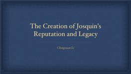 The Creation of Josquin's Reputation and Legacy