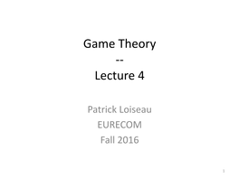 Game Theory -- Lecture 4