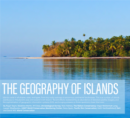 THE GEOGRAPHY of ISLANDS Islands Come in All Shapes, Sizes, and Types, from Tiny Rocky Outcrops to Enormous Continental Landmasses