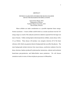 1 ABSTRACT PHYSICS VALIDATION STUDIES for MUON COLLIDER DETECTOR BACKGROUND SIMULATIONS Aaron Owen Morris, M.S. Department of Ph