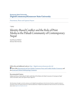 Identity-Based Conflict and the Role of Print Media in the Pahadi Community of Contemporary Nepal Sunil Kumar Pokhrel Kennesaw State University