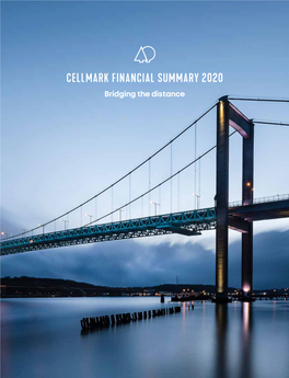 CELLMARK FINANCIAL SUMMARY 2020 Bridging the Distance FINANCIAL SUMMARY THEME SMÖGENBRON, SWEDEN