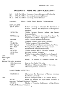 CURRICULUM VITAE and LIST of PUBLICATIONS B.A 1962, the Hebrew University, Hebrew Literature and Philosophy M.A 1976, the H