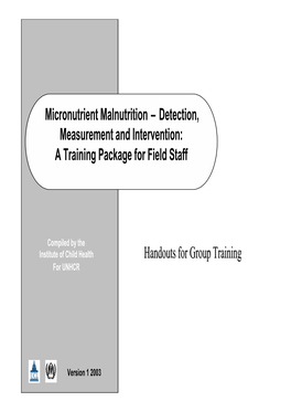 Micronutrient Malnutrition – Detection, Measurement and Intervention: a Training Package for Field Staff Handouts for Group Tr
