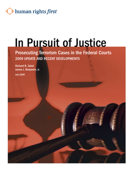 In Pursuit of Justice Prosecuting Terrorism Cases in the Federal Courts 2009 Update and RECENT DEVELOPMENTS