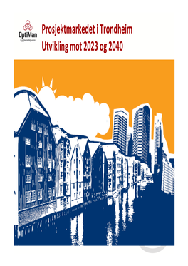 Prosjektmarkedet I Trondheim Utvikling Mot 2023 Og 2040