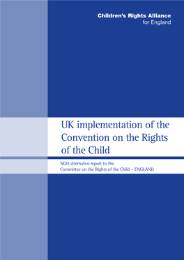 UK Implementation of the Convention on the Rights of the Child NGO Alternative Report to the Committee on the Rights of the Child – ENGLAND