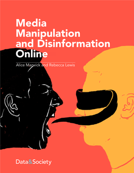 Media Manipulation and Disinformation Online Alice Marwick and Rebecca Lewis CONTENTS