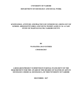 Knowledge, Attitude and Practice of Condom Use Among out of School Adolescent Girls and Young Women Aged 15- 24: a Case Study of Majengo Slums, Nairobi County