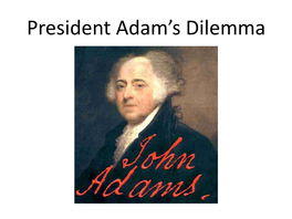 President Adam's Dilemma