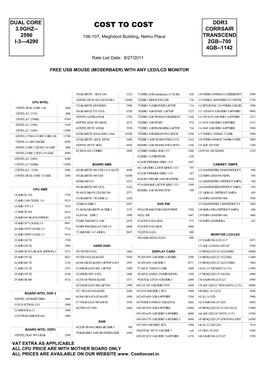 COST to COST CORRSAIR 2590 106-107, Meghdoot Building, Nehru Place TRANSCEND I-3---4290 2GB--700 4GB--1142
