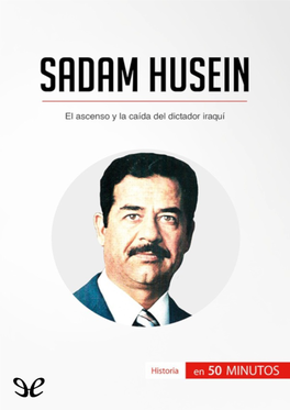 Sadam Husein Es Uno De Los Personajes Más Importantes Del Siglo XX