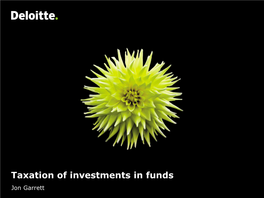 Taxation of Investments in Funds Jon Garrett Agenda