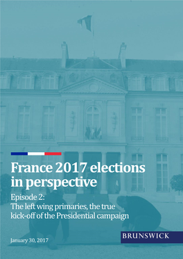 France 2017 Elections in Perspective Episode 2: the Left Wing Primaries, the True Kick-Off of the Presidential Campaign