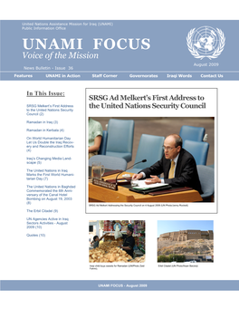 UNAMI FOCUS Voice of the Mission August 2009 News Bulletin - Issue 36 Features UNAMI in Action Staff Corner Governorates Iraqi Words Contact Us