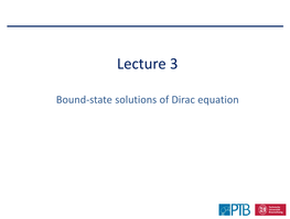 Bound-State Solutions of Dirac Equation Plan of the Lecture