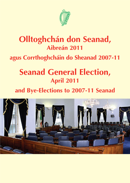 Seanad General Election, April 2011 and Bye-Elections to 2007-11 Seanad Seanad General Election 2011 Rev16 19/12/2012 10:02 Page 1